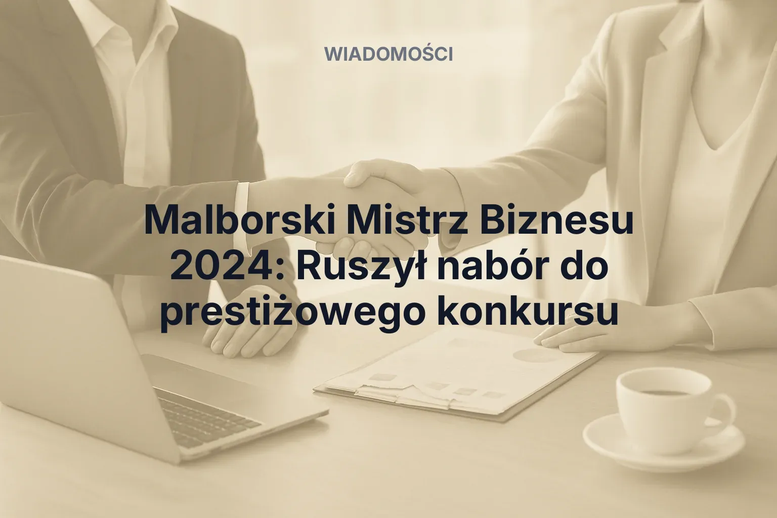 Artykuł: Malborski Mistrz Biznesu 2024: Ruszył nabór do prestiżowego konkursu