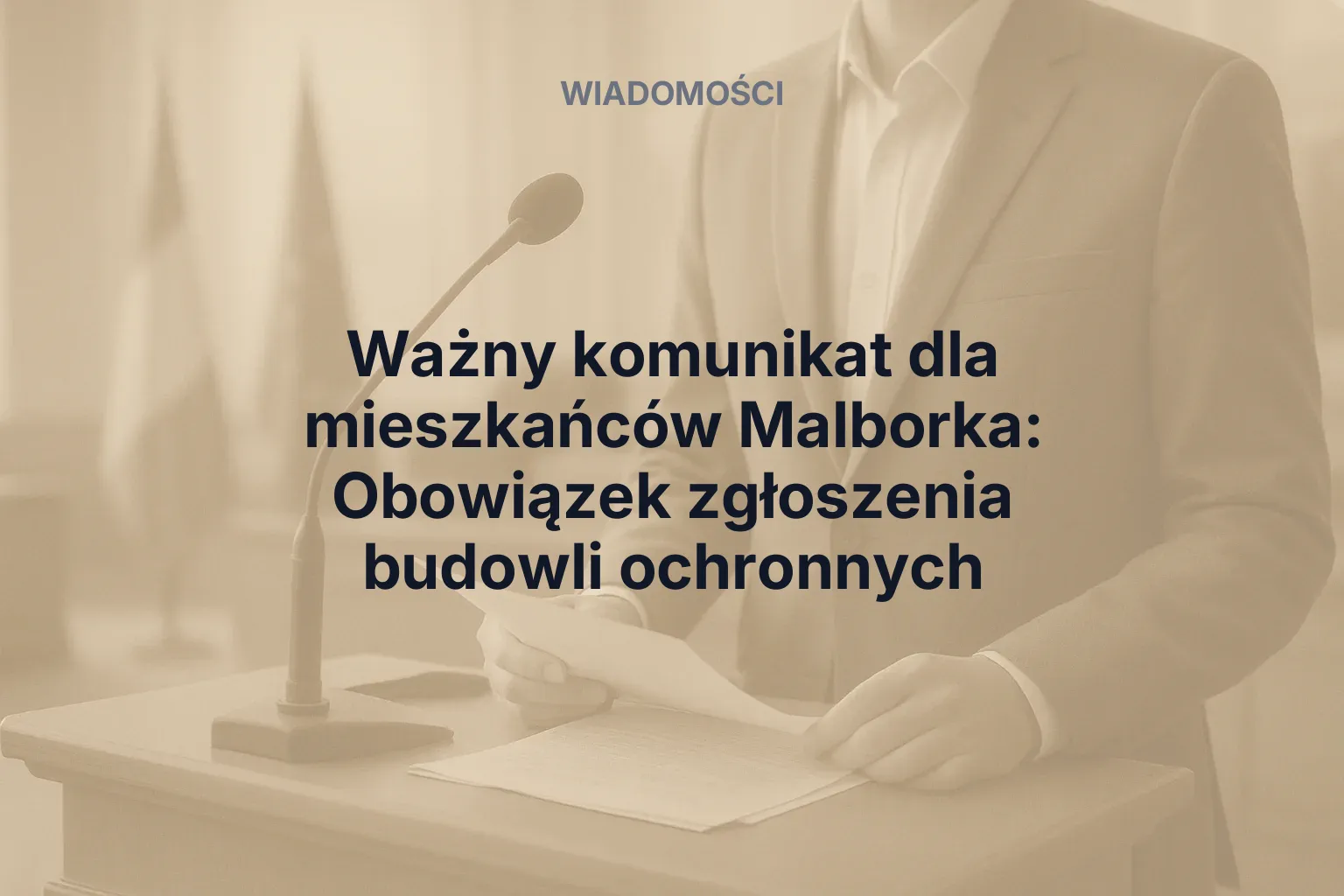 Miniatura: Ważny komunikat dla mieszkańców Malborka: Obowiązek zgłoszenia budowli ochronnych