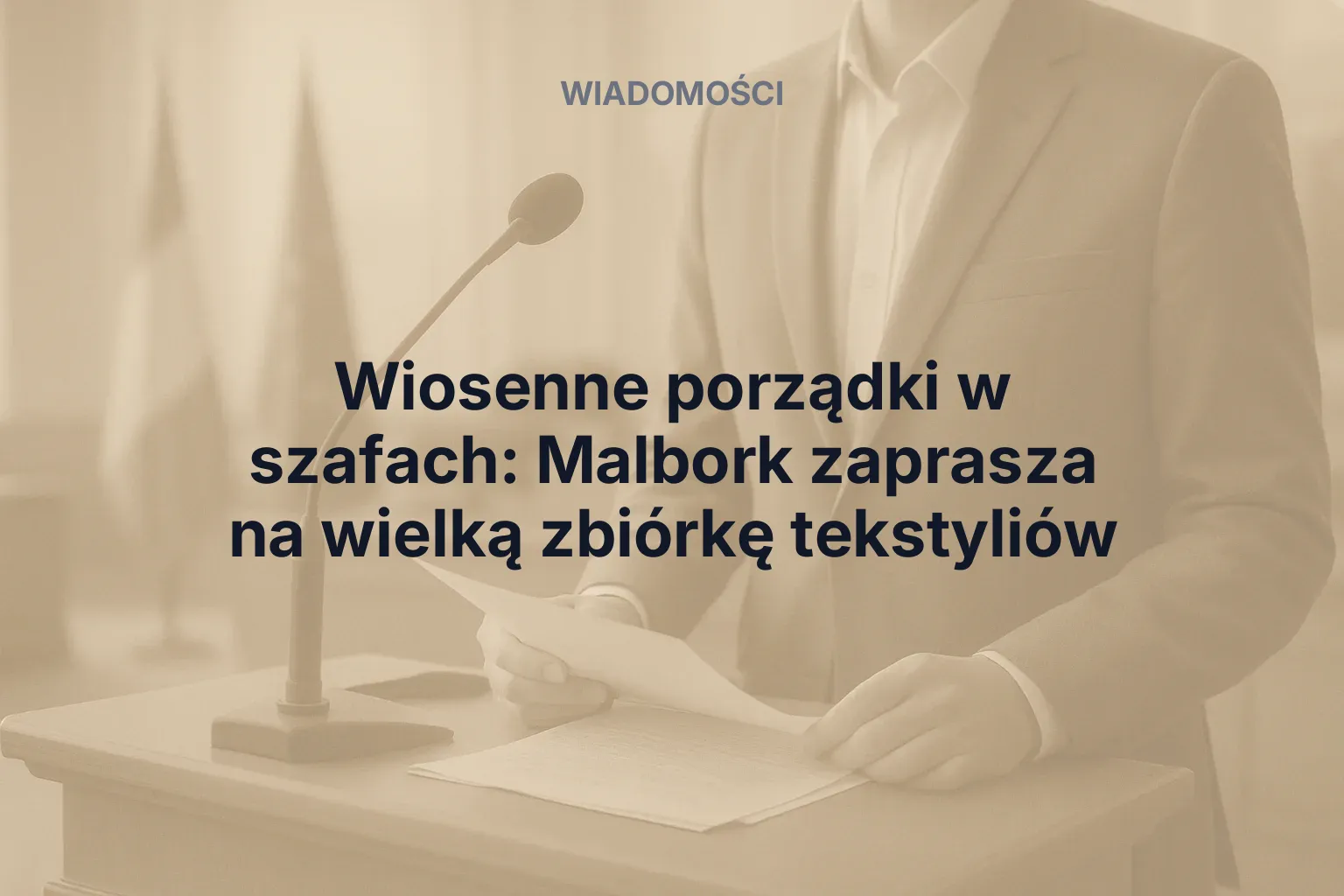 Miniatura: Wiosenne porządki w szafach: Malbork zaprasza na wielką zbiórkę tekstyliów