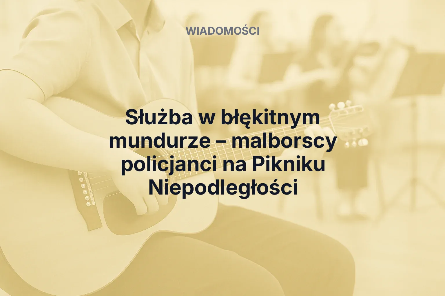 Artykuł: Służba w błękitnym mundurze – malborscy policjanci na Pikniku Niepodległości