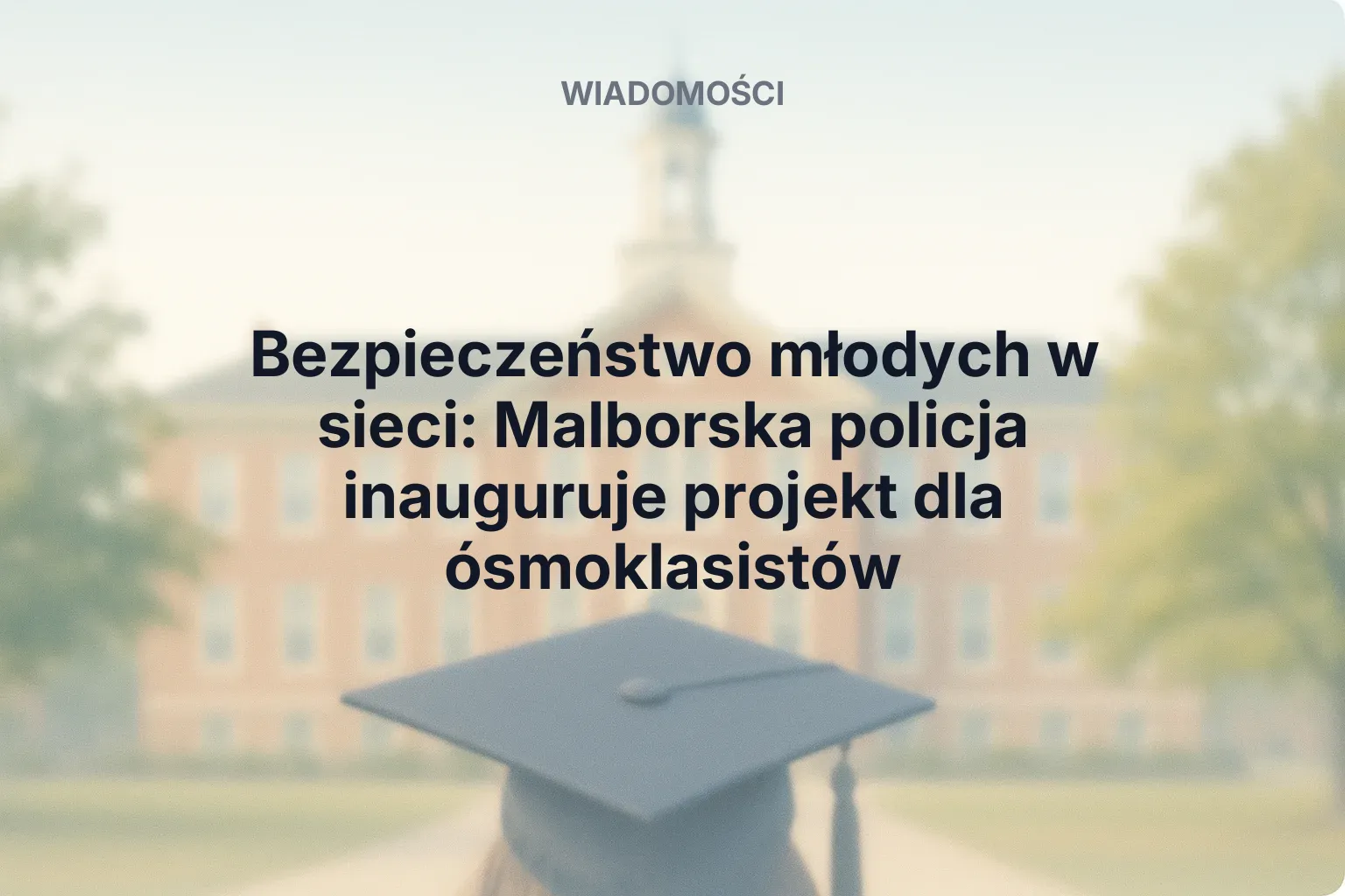Miniatura: Bezpieczeństwo młodych w sieci: Malborska policja inauguruje projekt dla ósmoklasistów