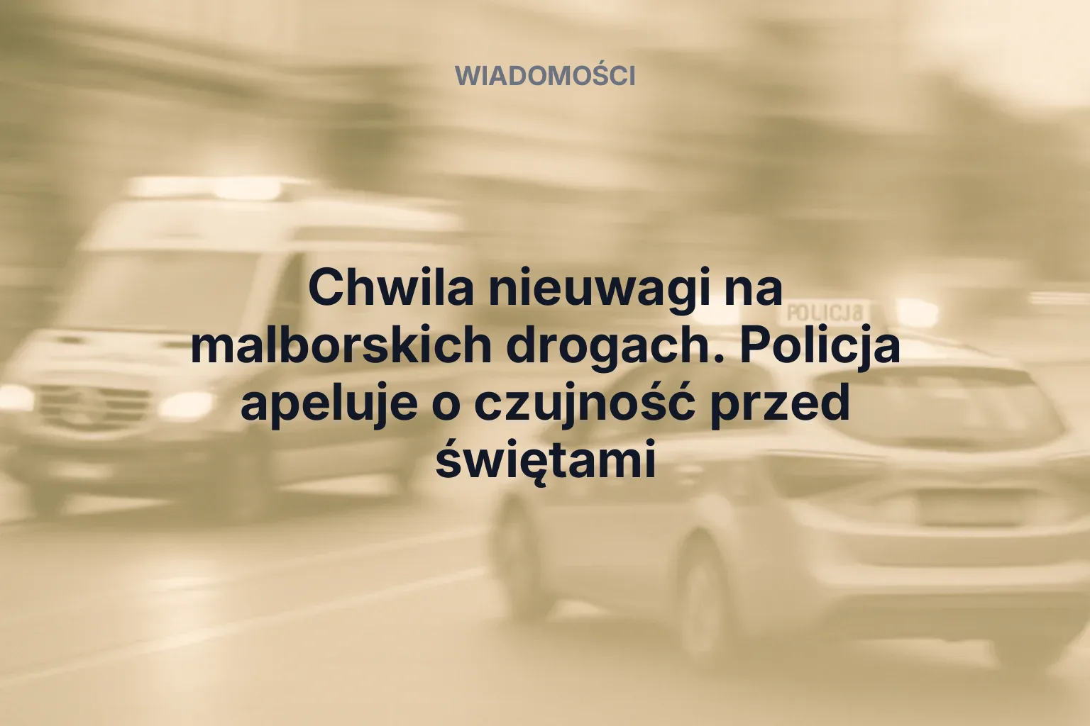 Miniatura: Chwila nieuwagi na malborskich drogach. Policja apeluje o czujność przed świętami