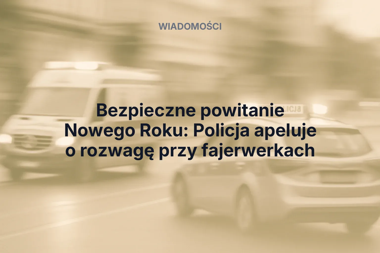 Miniatura: Bezpieczne powitanie Nowego Roku: Policja apeluje o rozwagę przy fajerwerkach