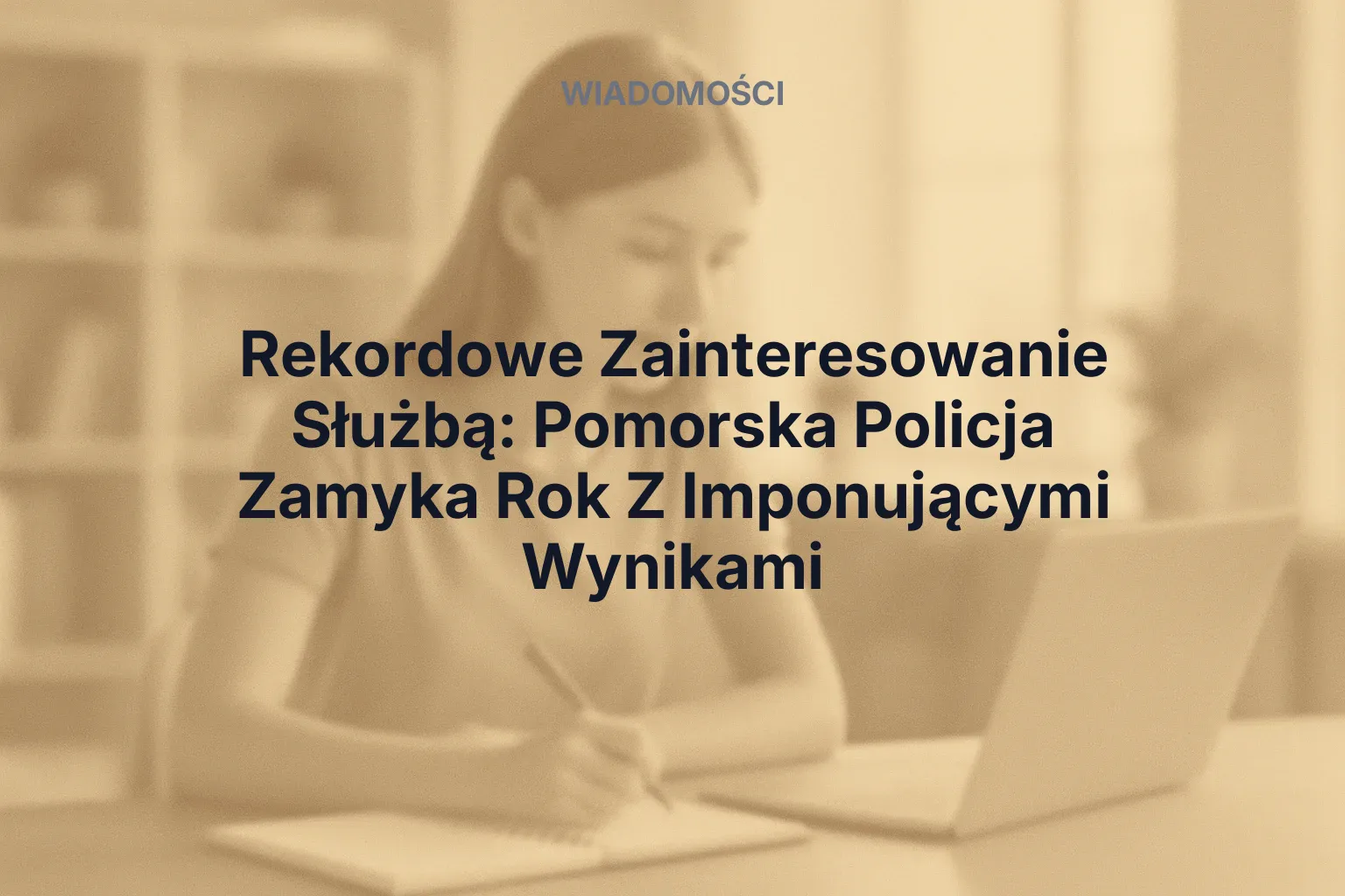 Rekordowe Zainteresowanie Służbą: Pomorska Policja Zamyka Rok Z Imponującymi Wynikami